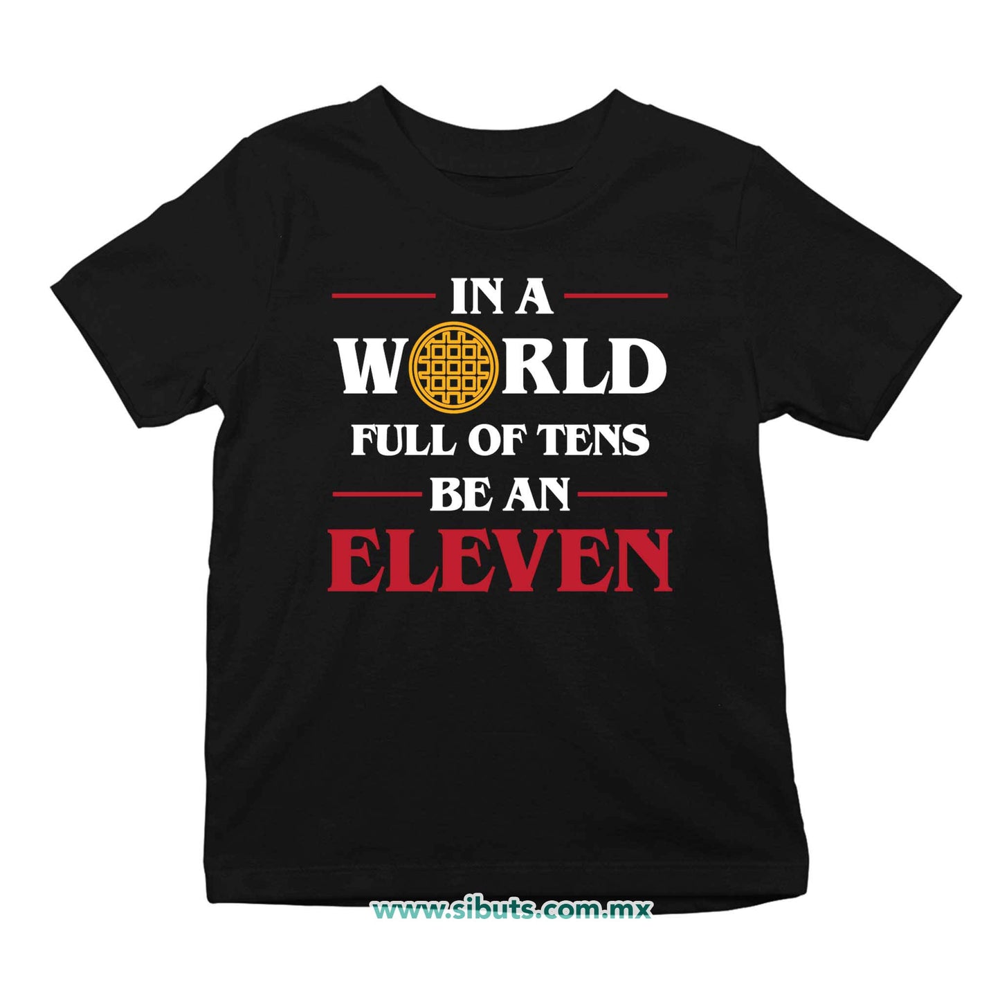 Playera Niño Stranger Things In A World Full Of Teens Be An Eleven
