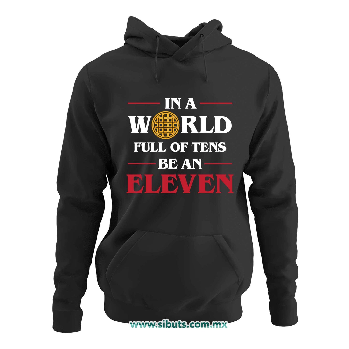 Sudadera Mujer Gorro Stranger Things In A World Full Of Teens Be An Eleven