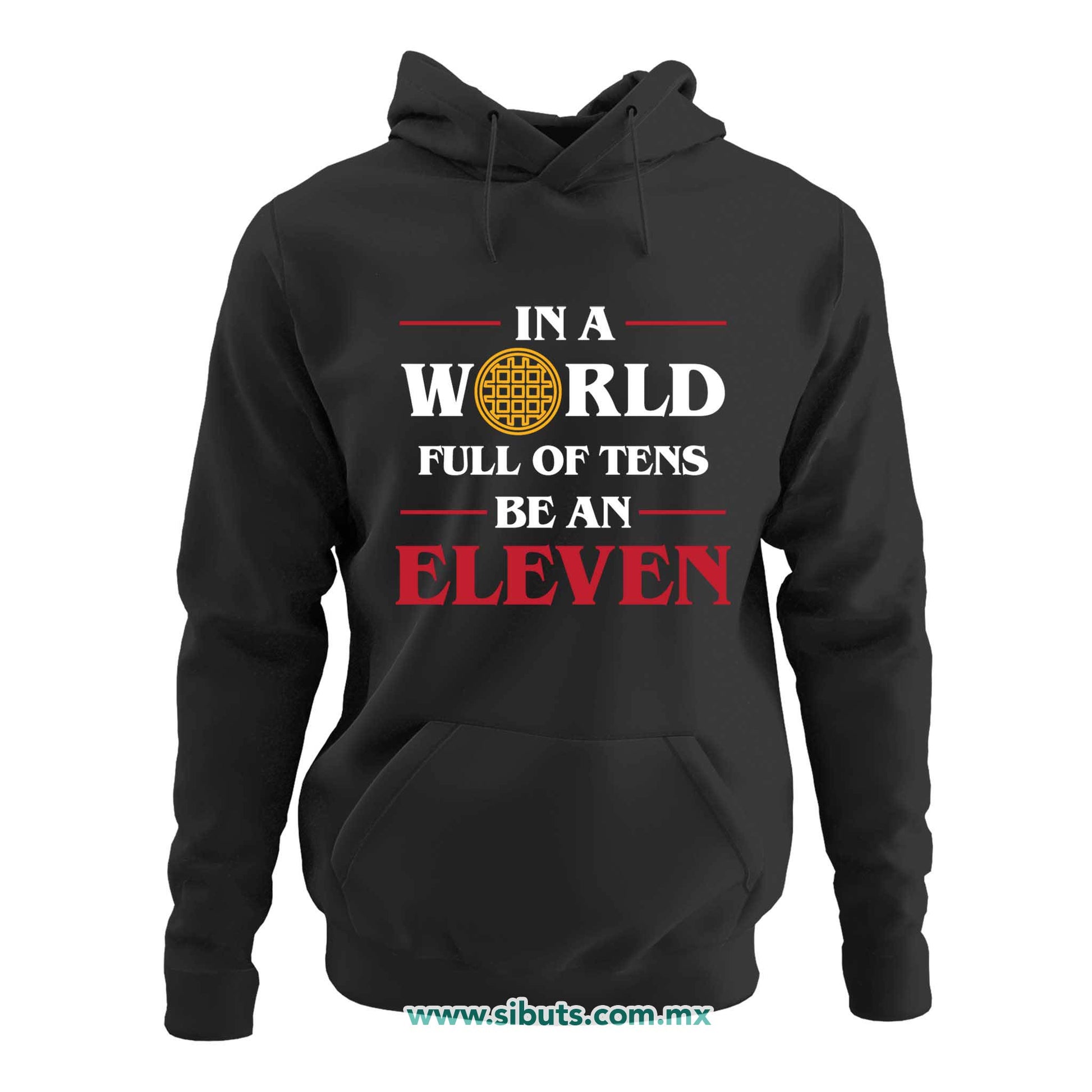 Sudadera Mujer Gorro Stranger Things In A World Full Of Teens Be An Eleven
