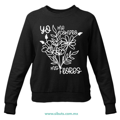 Sudadera Mujer Cuello Redondo Feminista Yo Me Compro Mis Flores