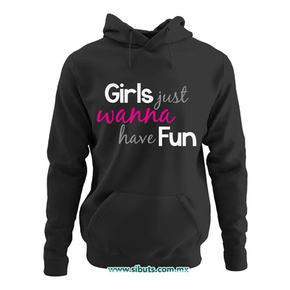 Sudadera Mujer Gorro Girls Just Wanna Have Fun