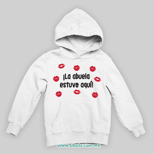 Sudadera Niño Gorro La Abuela Estuvo Aquí