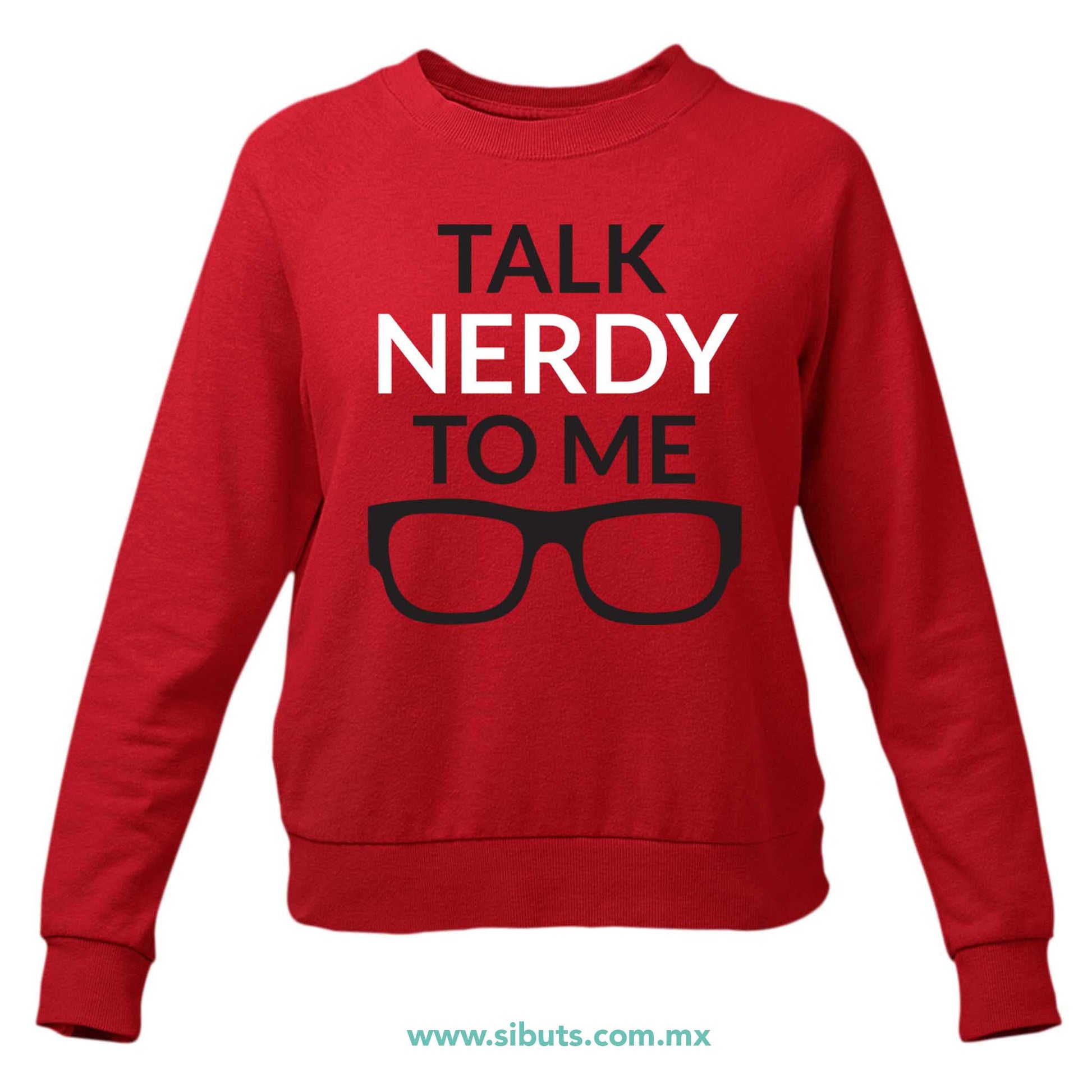 Sudadera Mujer Cuello Redondo Talk Nerdy To Me