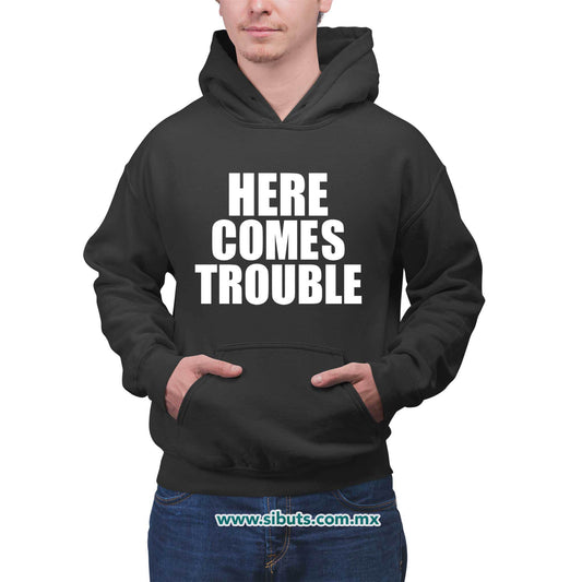 Sudadera Hombre Gorro Frase Here Comes Trouble