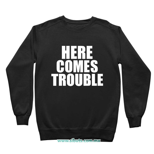 Sudadera Niño Cuello Redondo Frase Here Comes Trouble