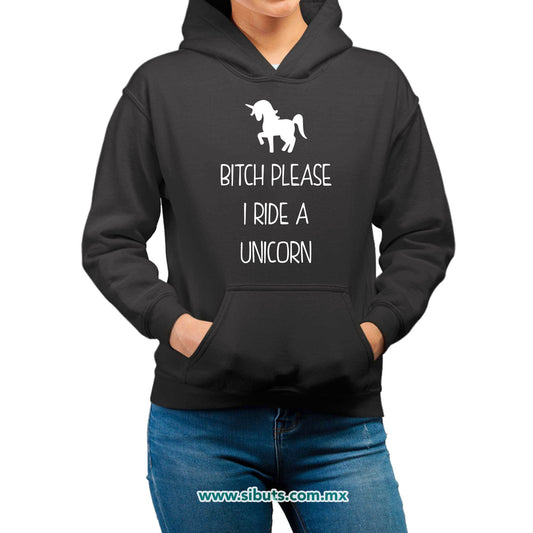 Sudadera Mujer Gorro Bitch Please I Ride A Unicorn