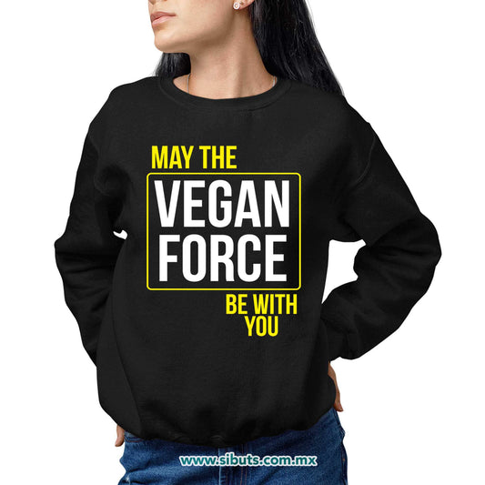 Sudadera Mujer Cuello Redondo May The Vegan Force Be With You Vegano