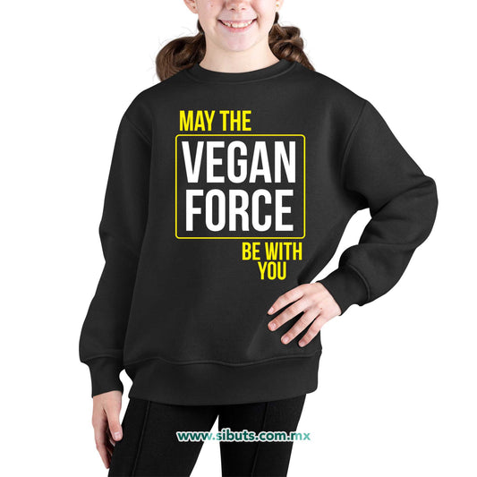 Sudadera Niña Cuello Redondo May The Vegan Force Be With You Vegano