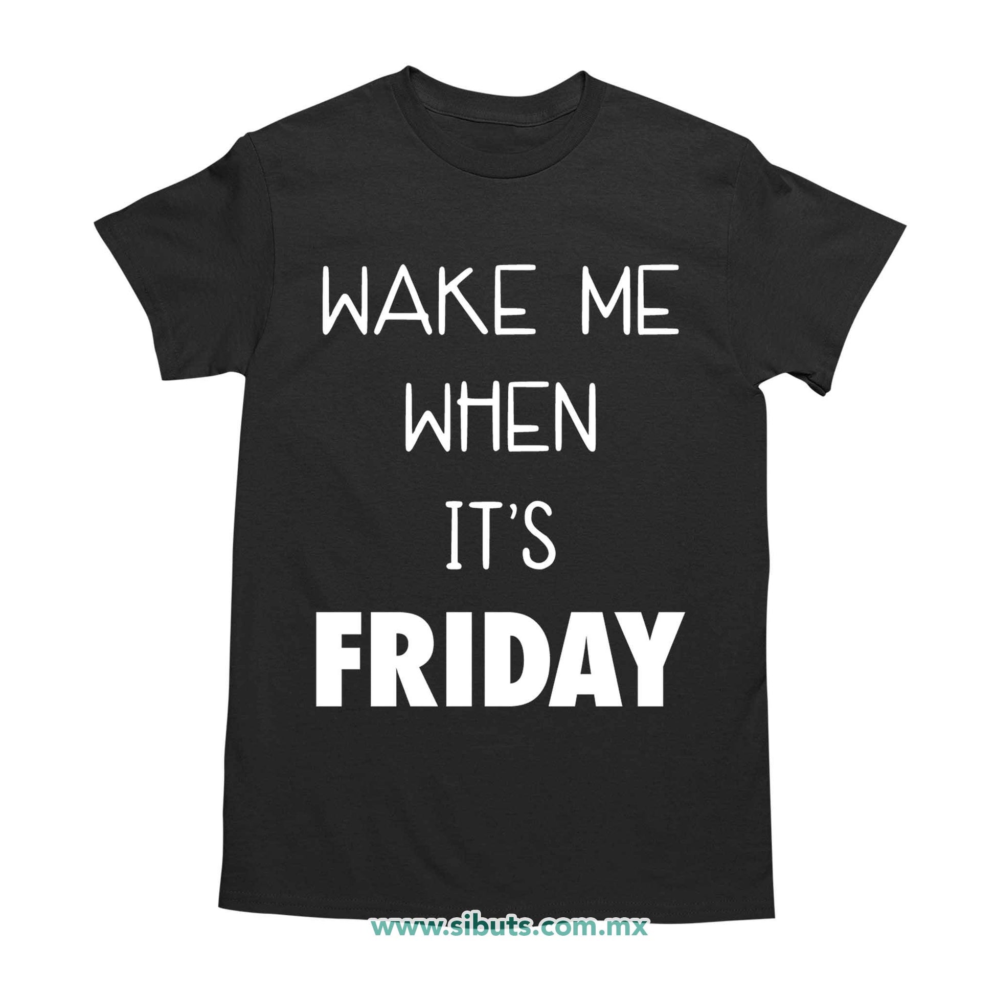 Playera Hombre Frase Despiertame Cuando Sea Viernes