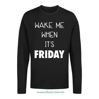 Playera Hombre Manga Larga Frase Despiertame Cuando Sea Viernes