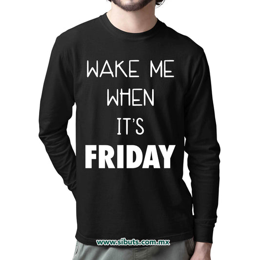 Playera Hombre Manga Larga Frase Despiertame Cuando Sea Viernes