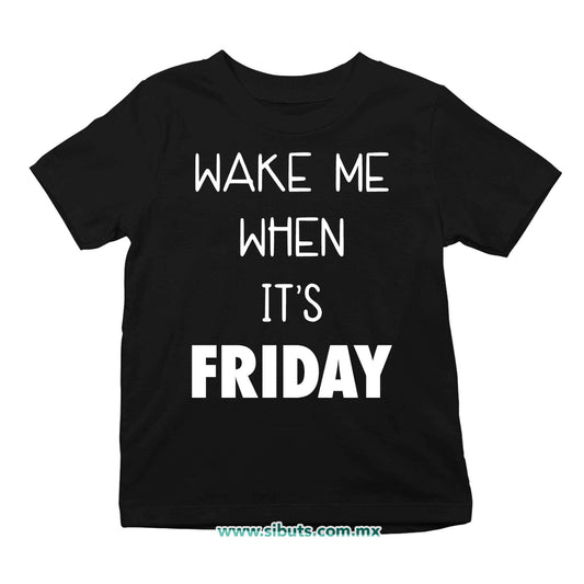 Playera Niña Frase Despiertame Cuando Sea Viernes