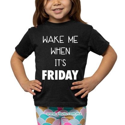Playera Niña Frase Despiertame Cuando Sea Viernes