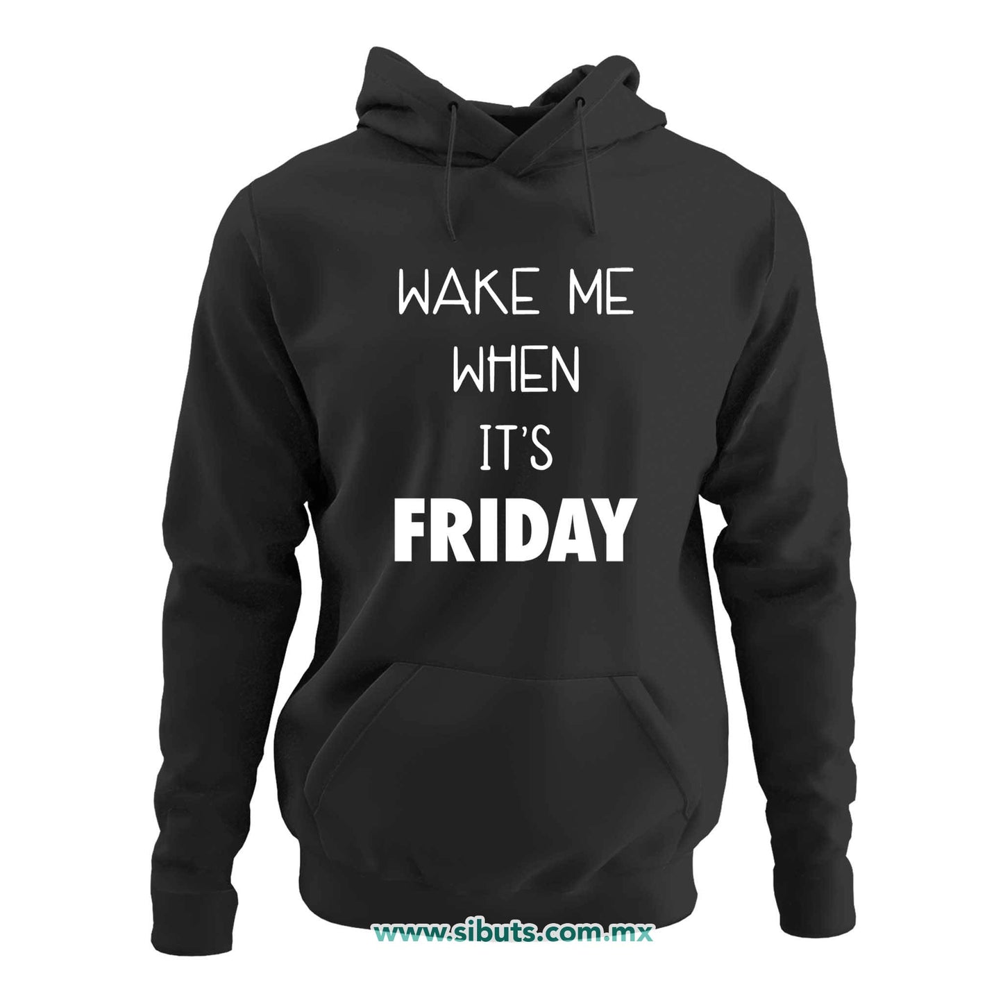 Sudadera Mujer Gorro Frase Despiertame Cuando Sea Viernes