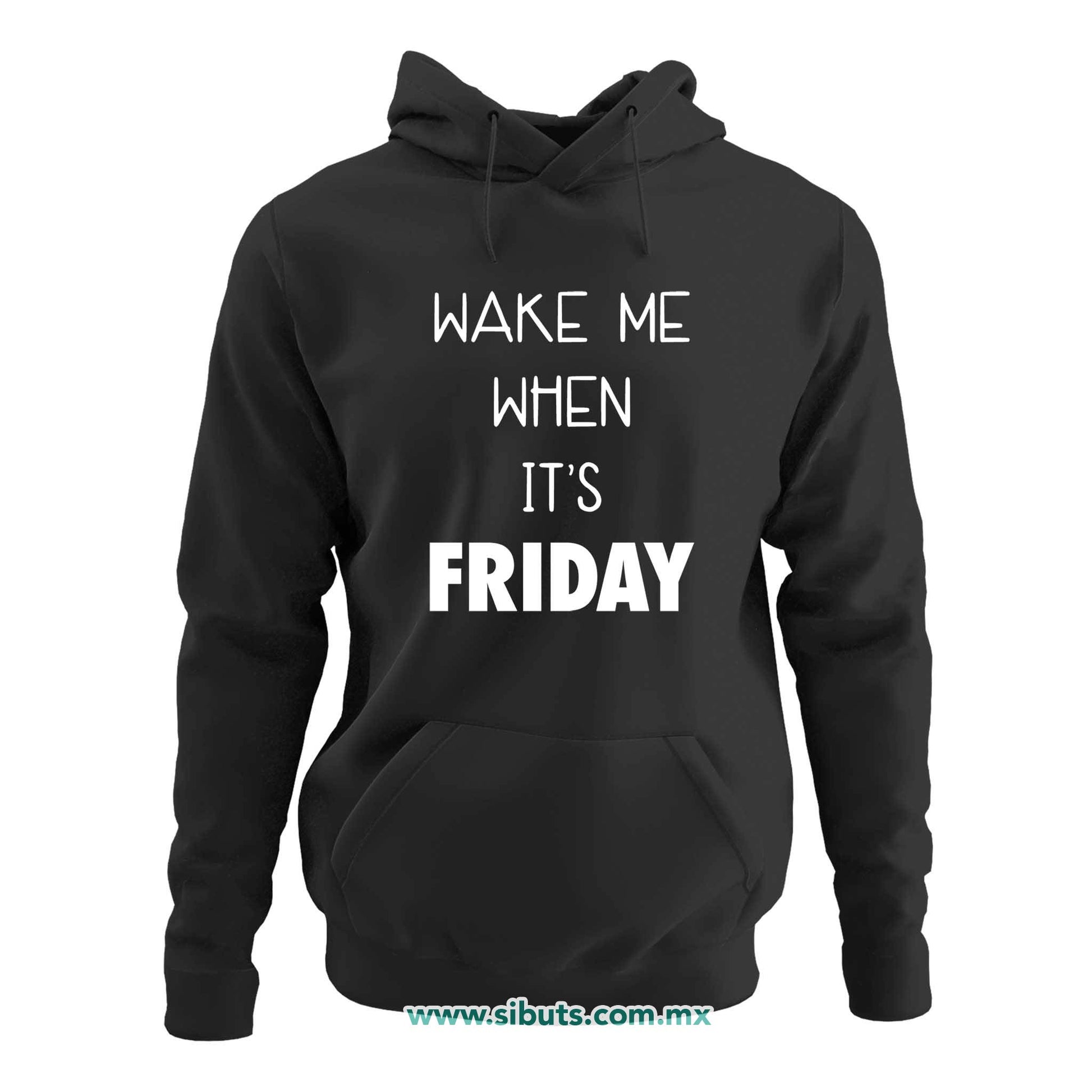 Sudadera Mujer Gorro Frase Despiertame Cuando Sea Viernes