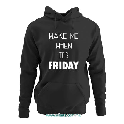 Sudadera Mujer Gorro Frase Despiertame Cuando Sea Viernes