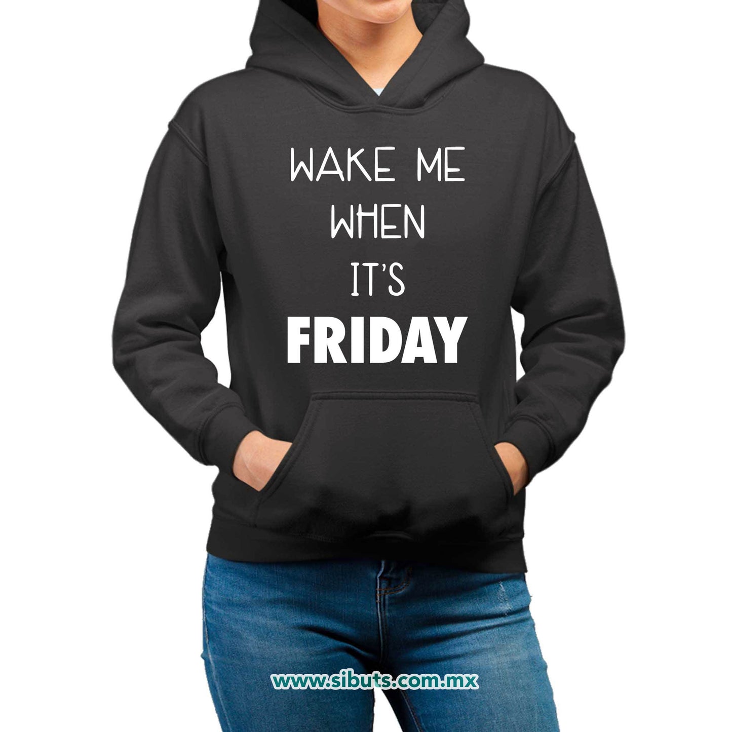 Sudadera Mujer Gorro Frase Despiertame Cuando Sea Viernes