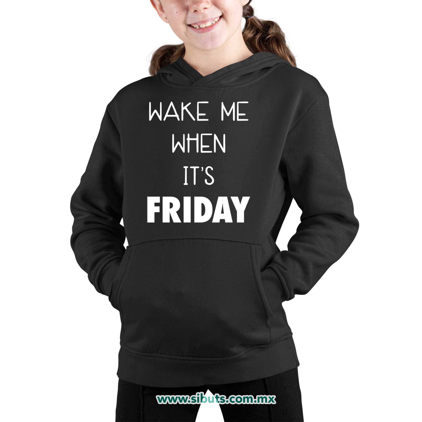 Sudadera Niña Gorro Frase Despiertame Cuando Sea Viernes